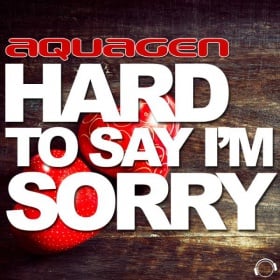 AQUAGEN - HARD TO SAY I'M SORRY 2K16